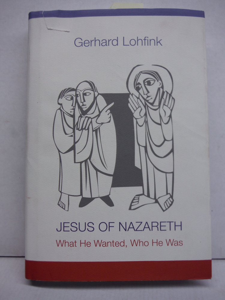 Image 0 of Jesus of Nazareth: What He Wanted, Who He Was