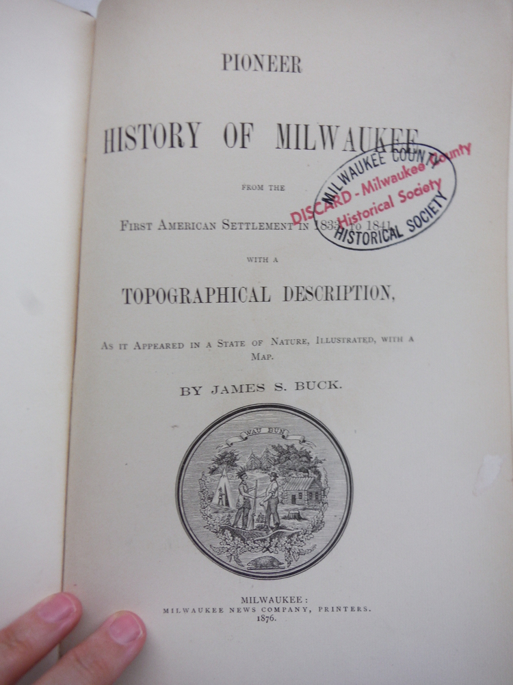 Image 1 of Pioneer History of Milwaukee from the First American Settlement in 1833, to 1841
