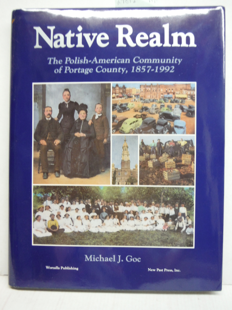 Image 0 of Native Realm: The Polish-American Community of Portage County, 1857-1992