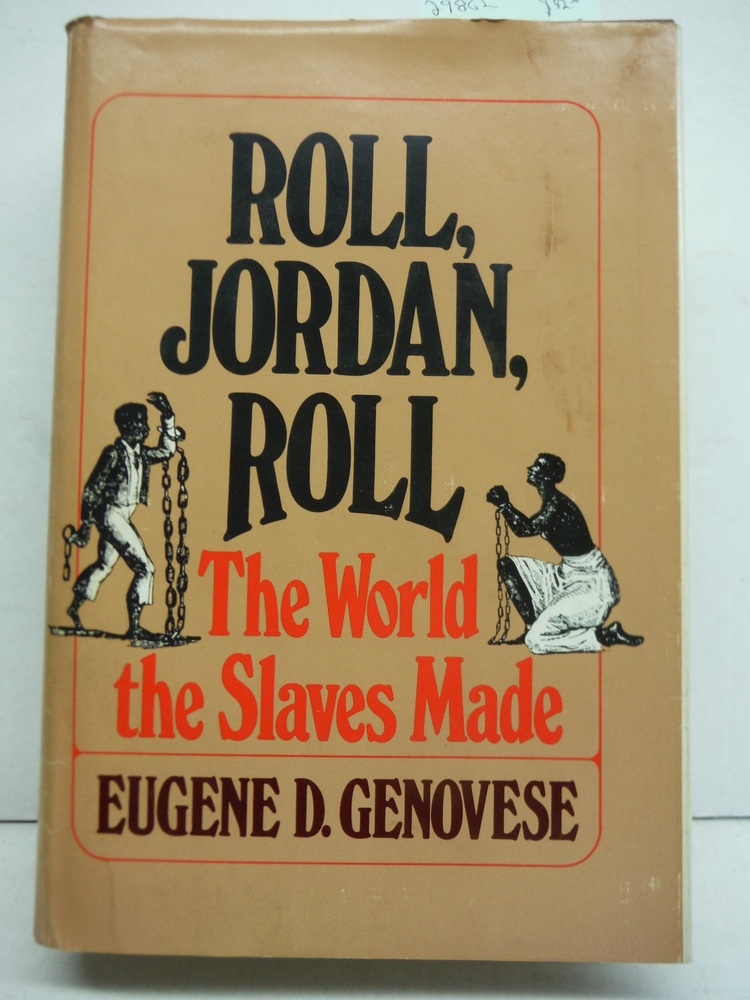 Image 0 of Roll, Jordan, Roll: The World the Slaves Made