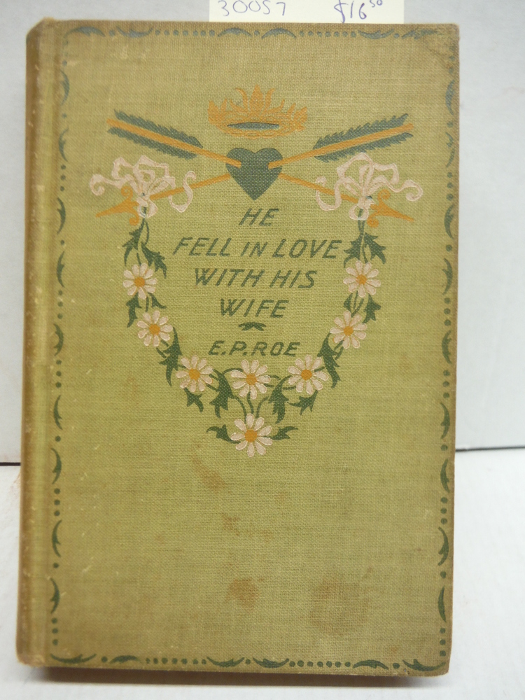 Image 0 of He fell in love with his wife. by Edward P. Roe