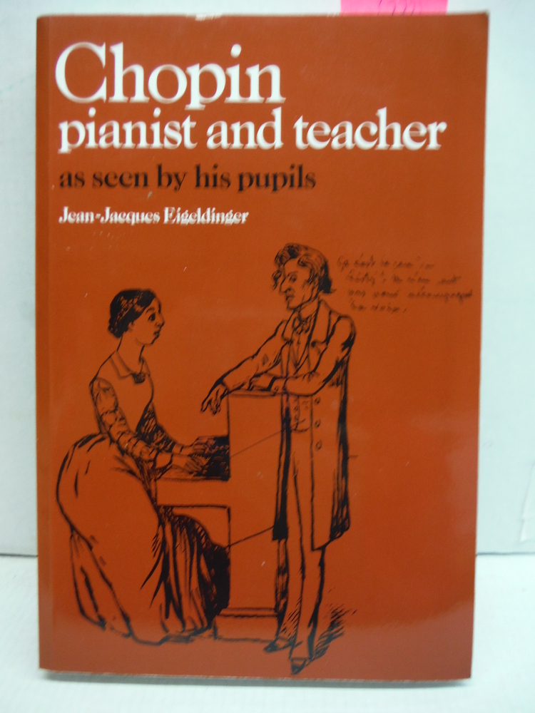 Image 0 of Chopin: Pianist and Teacher: As Seen By His Pupils