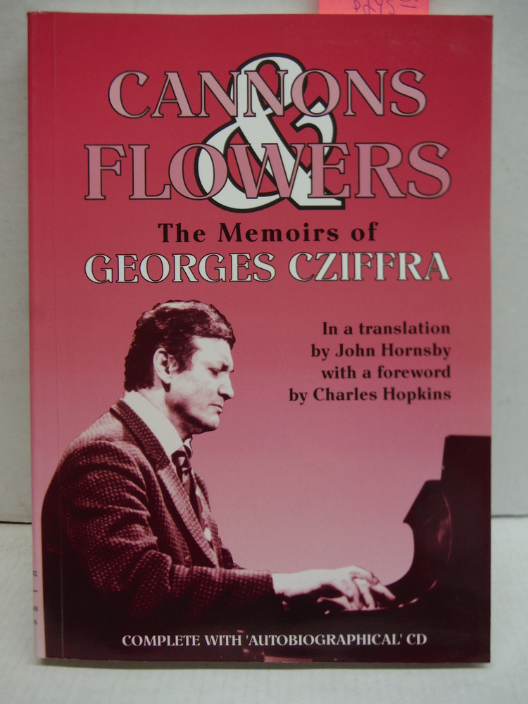Image 0 of Cannons and Flowers: The Memoirs of Georges Cziffra