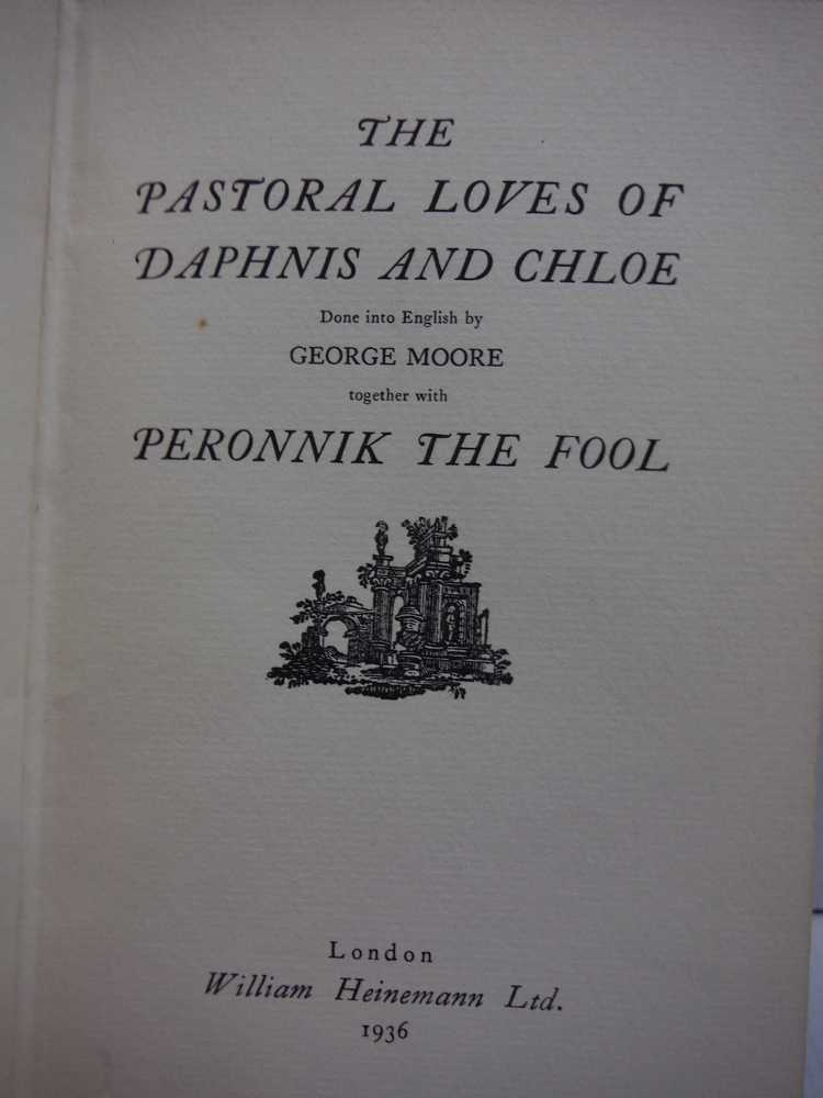 Image 1 of 'PASTORAL LOVES OF DAPHNIS AND CHLOE, THE, TOGETHER WITH PERONNIK THE FOOL'