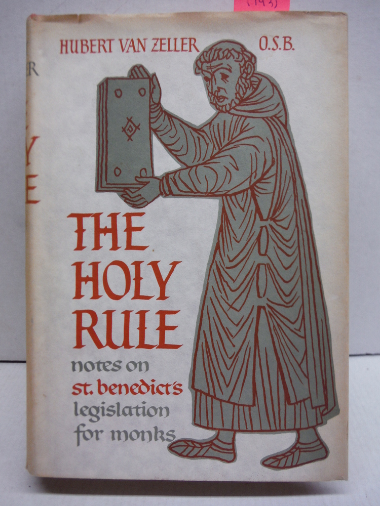 The Holy Rule Notes on St. Benedict's Legislation for Monks