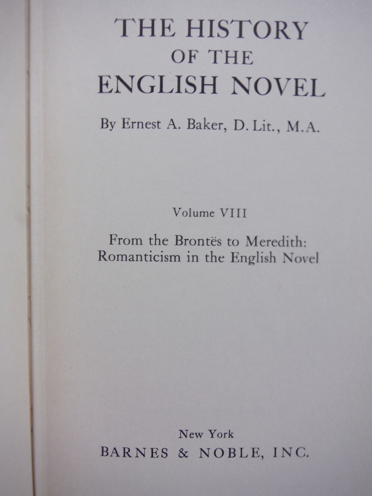 Image 1 of The History of the English Novel Vol. VIII From the Brontes to Meredith: Romanti