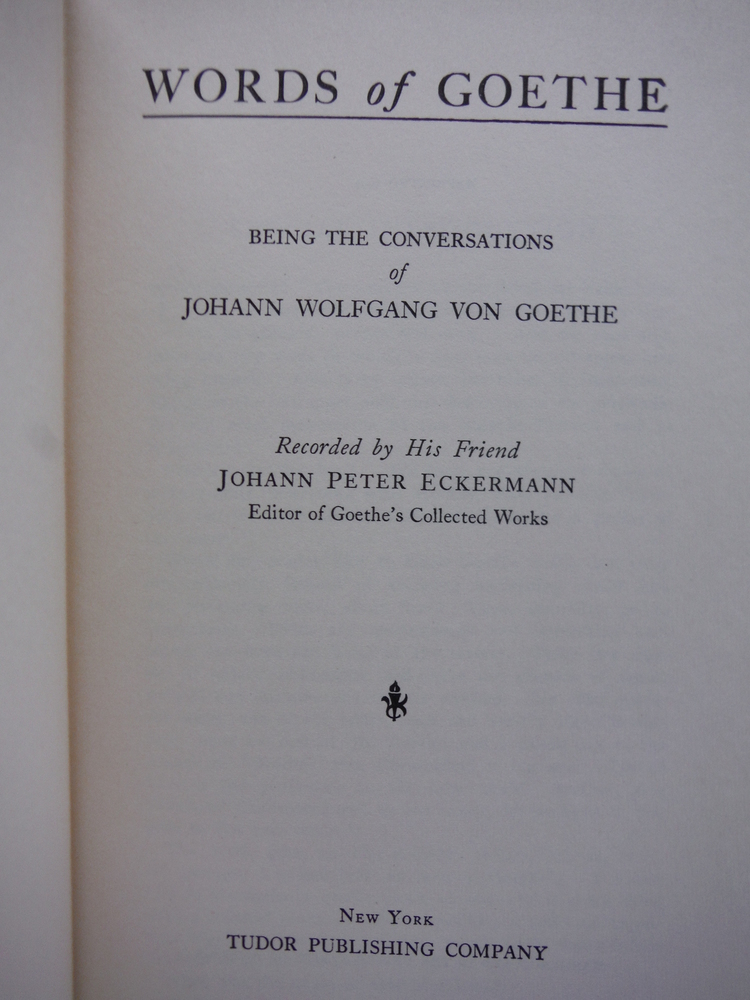Image 1 of Words of Goethe (Being the Conversations of Johann Wolfgang Von Goethe)