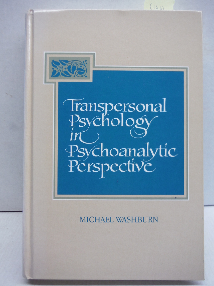 Transpersonal Psychology in Psychoanalytic Perspective (SUNY series in the Philo