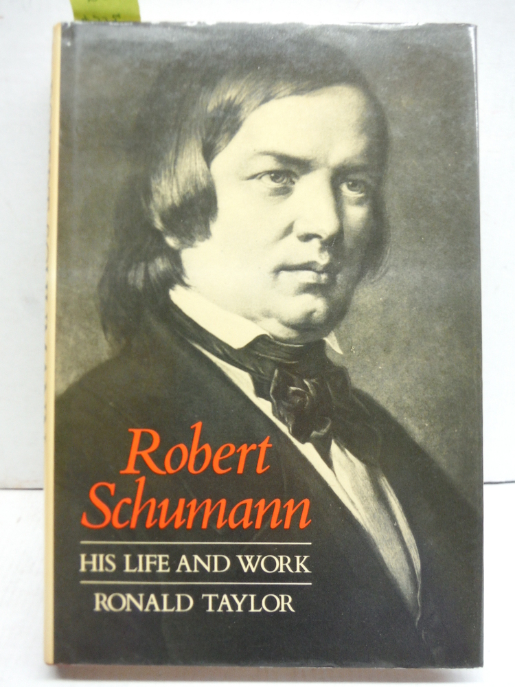 Schumann: His Life and Work