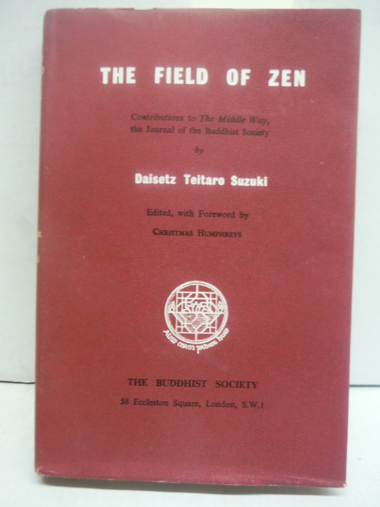 THE FIELD OF ZEN Contributions to the Middle Way, The Journal of the