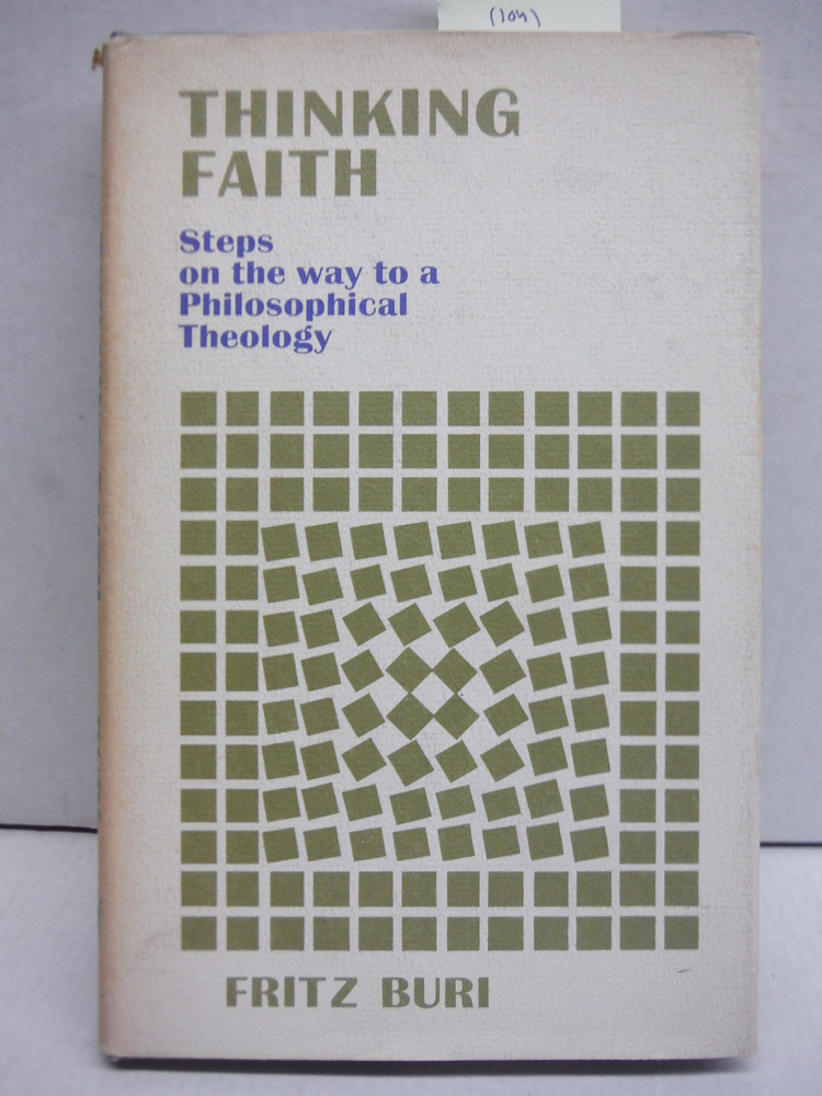 Thinking faith: Steps on the way to a philosophical theology