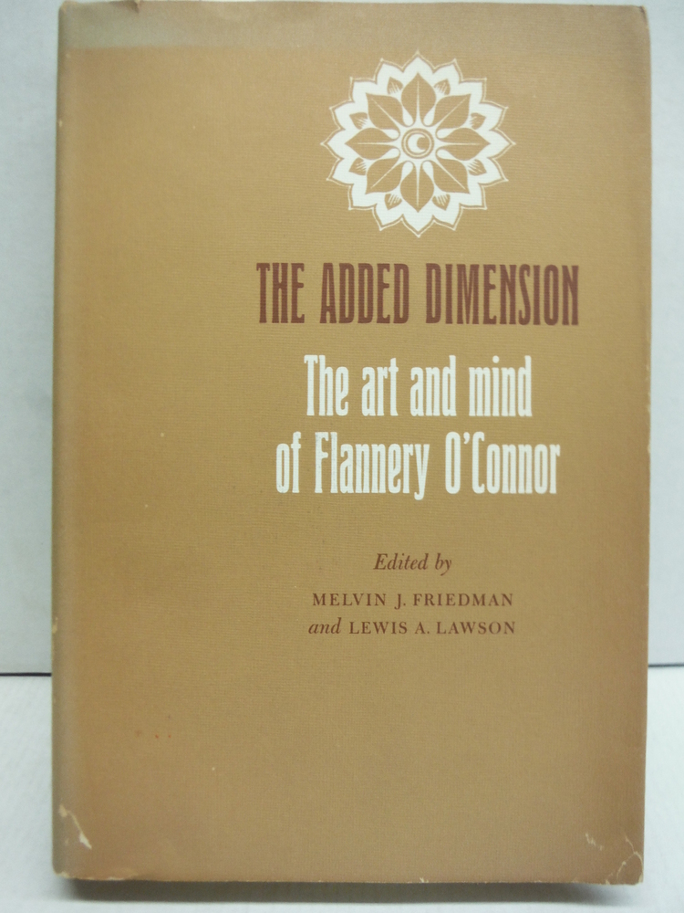 Image 0 of The Added Event The Added Dimension The Art and Mind of Flannery O'Connor