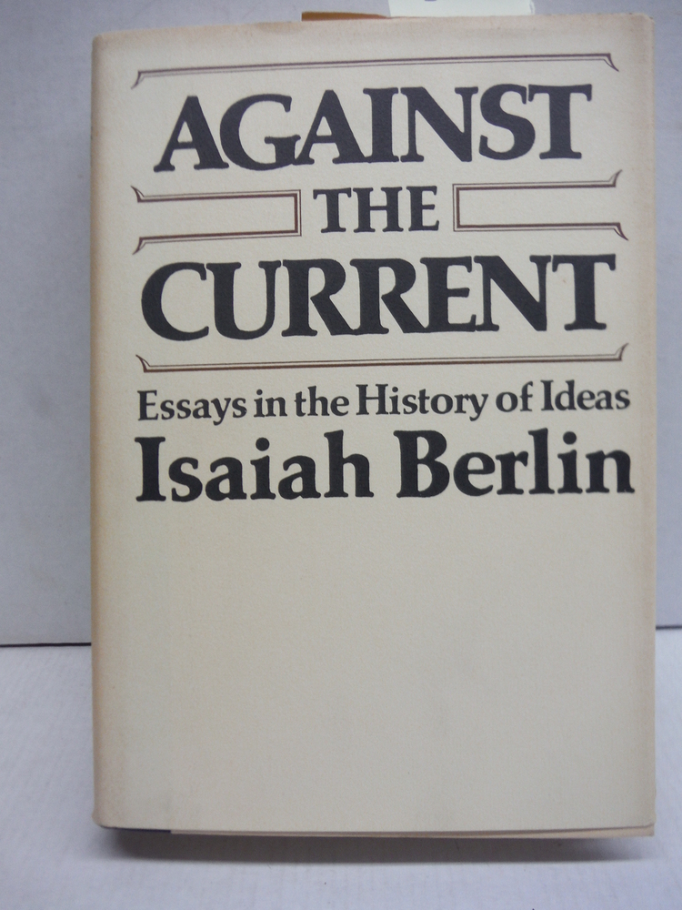 Image 0 of Against the Current: Essays in the History of Ideas