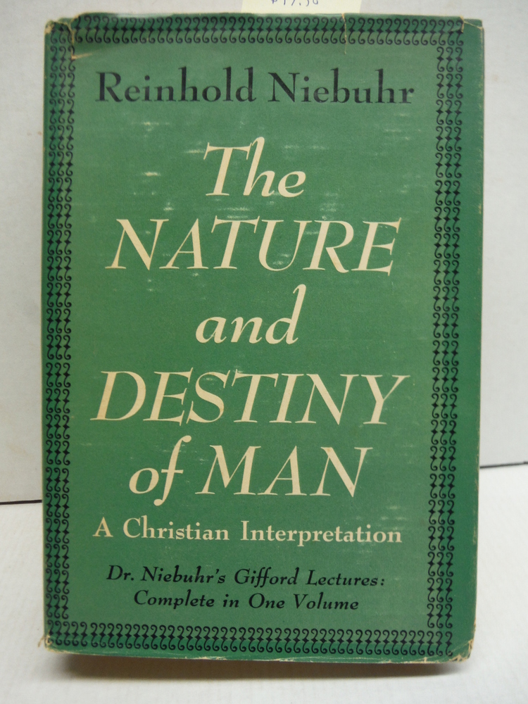 Image 0 of The Nature and Destiny of Man; a Christian Interpretation; I. Human Nature; II. 