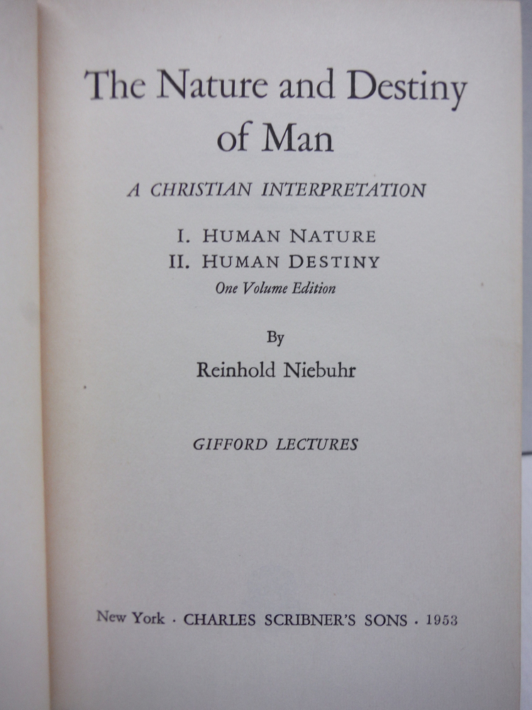 Image 1 of The Nature and Destiny of Man; a Christian Interpretation; I. Human Nature; II. 