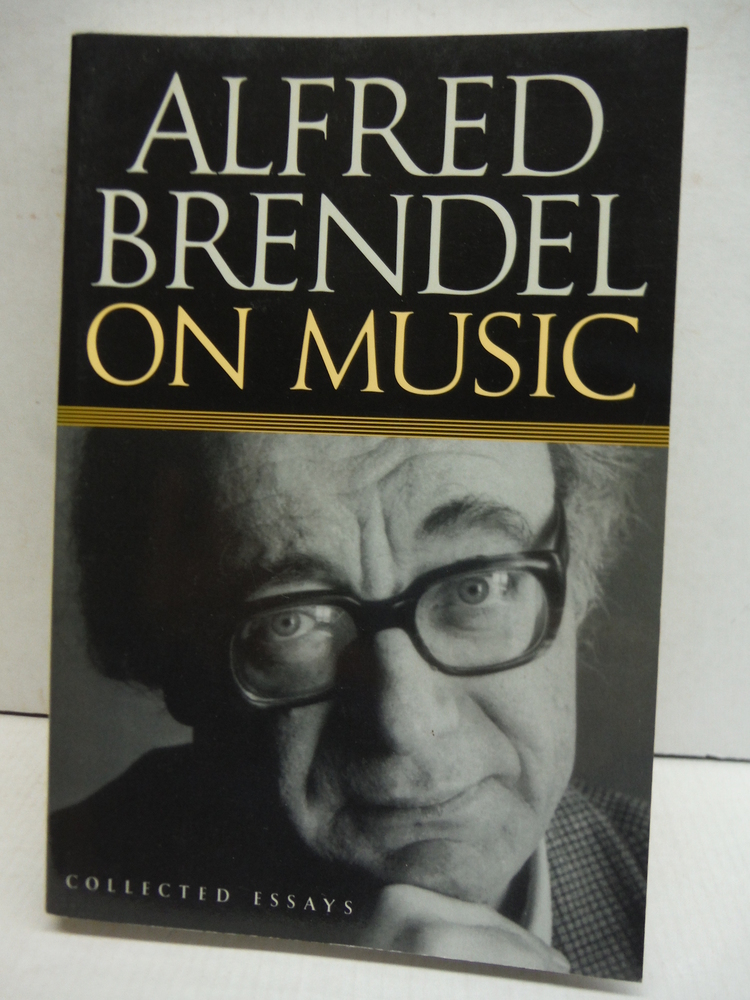 Image 0 of Alfred Brendel on Music: Collected Essays