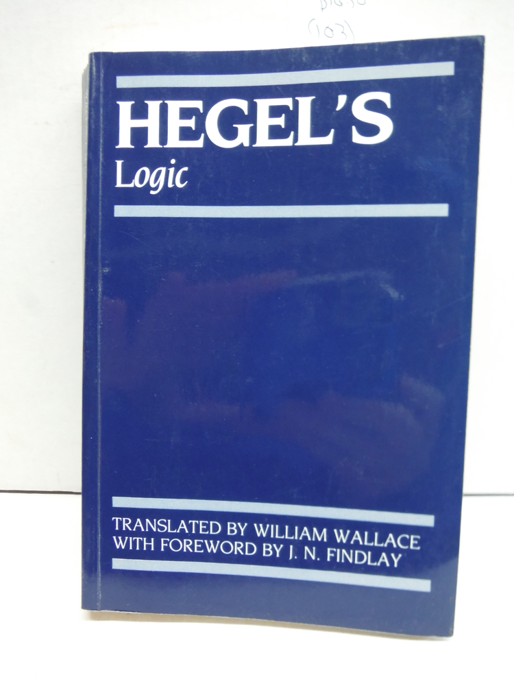 Image 0 of Hegel's Logic: Being Part One of the Encyclopaedia of the Philosophical Sciences