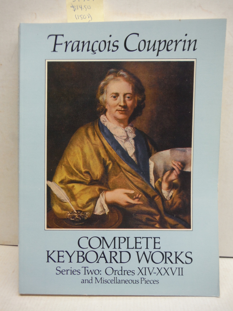 Complete Keyboard Works, Series Two: Ordres XIV-XXVII and Miscellaneous Pieces (