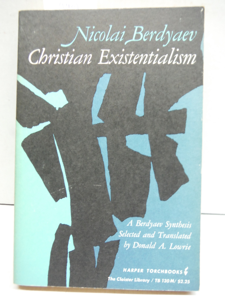 Christian Existentialism: A Berdyaev Synthesis