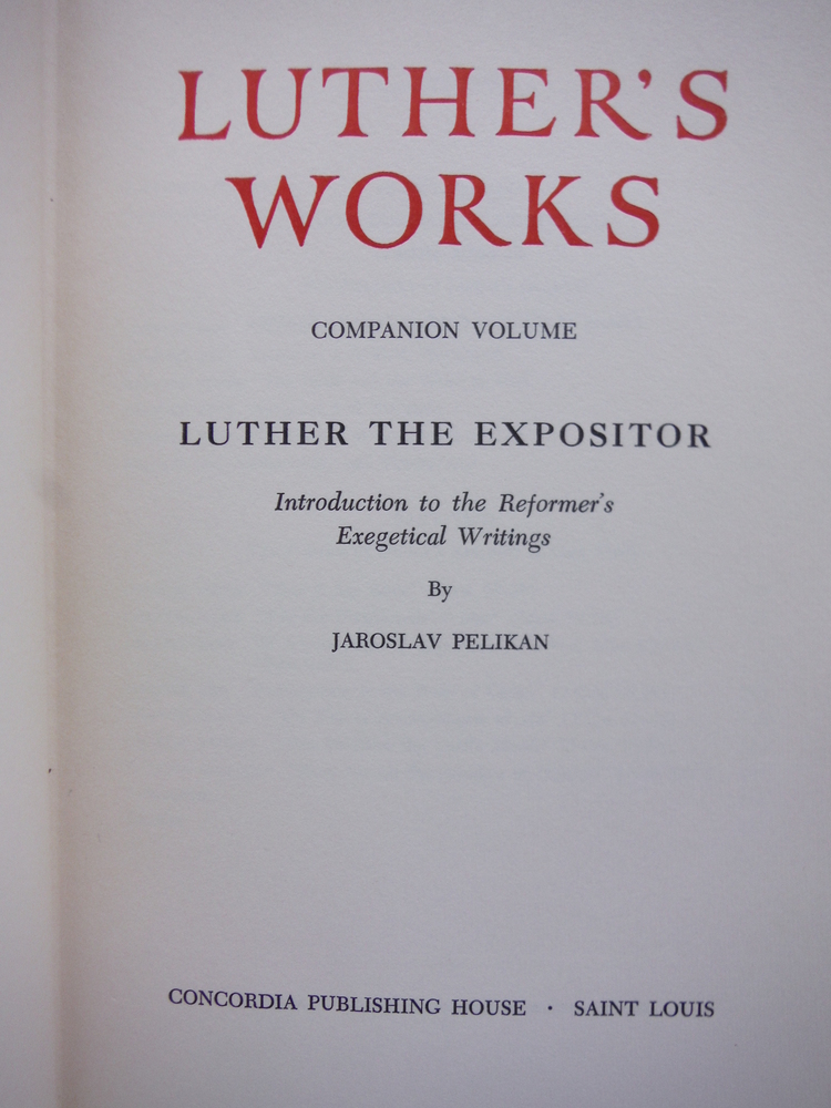 Image 1 of Luther's Works Companion Volume Luther the Expositor : Introduction to the Refor