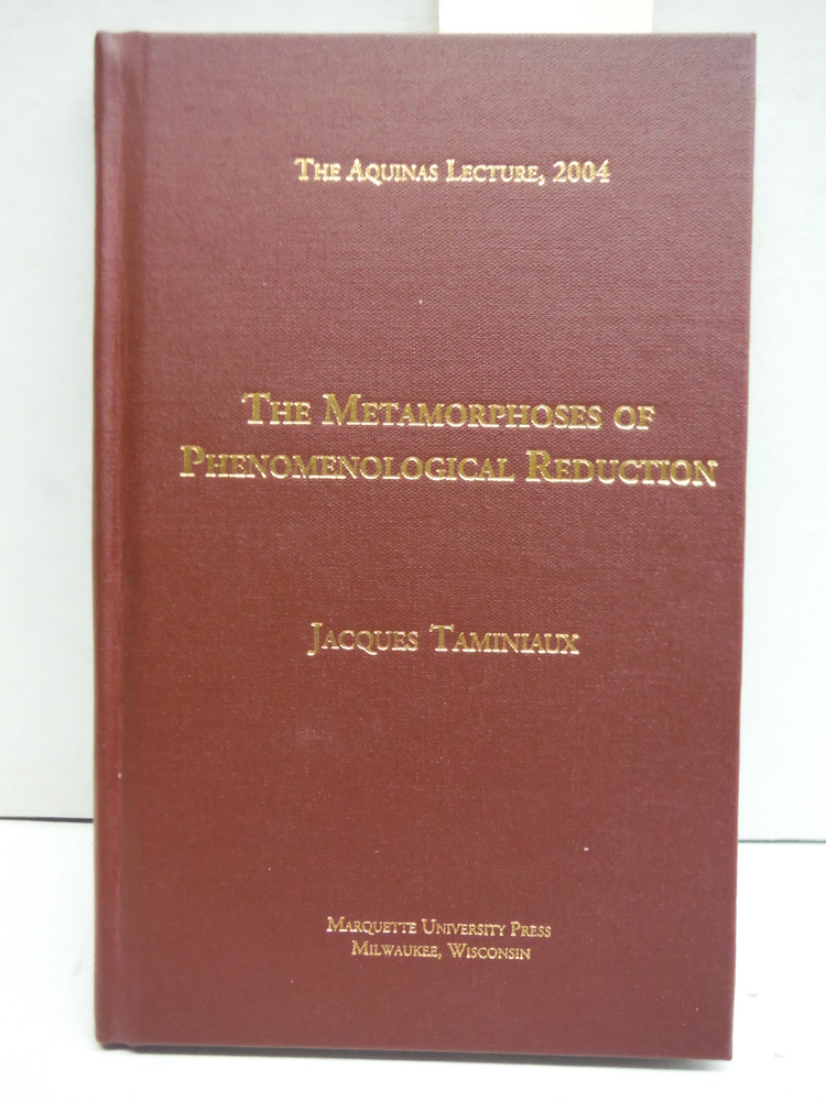 Image 0 of The Metamorphoses of Phenomenological Reduction (Aquinas Lecture)