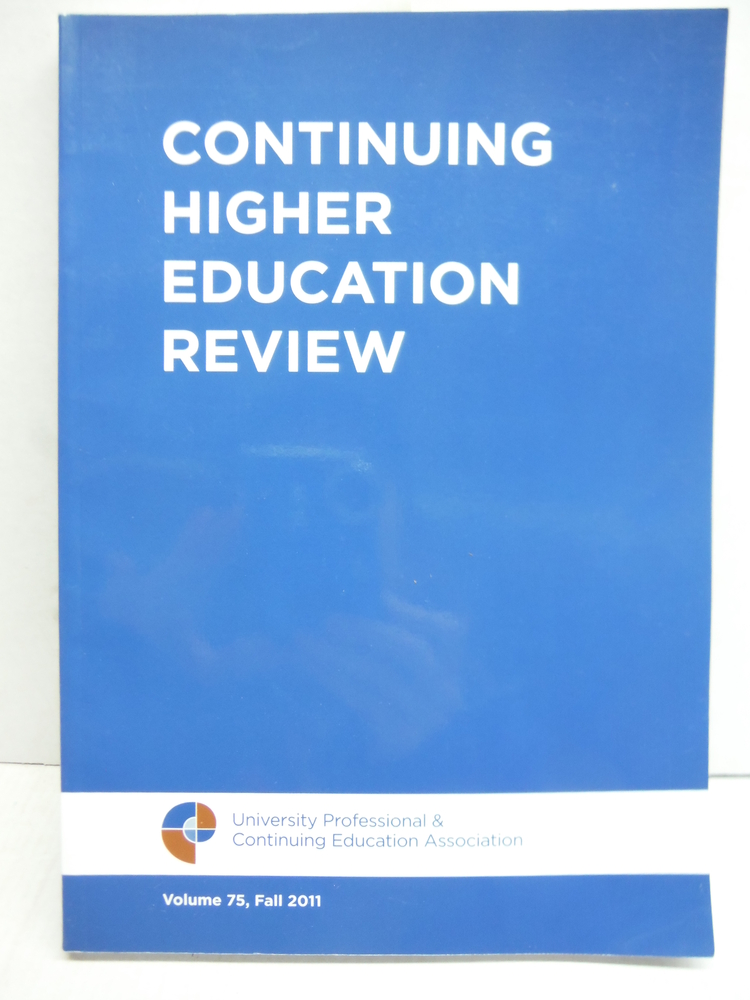 Continuing Higher Education Review (Volume 75, Fall 2011)