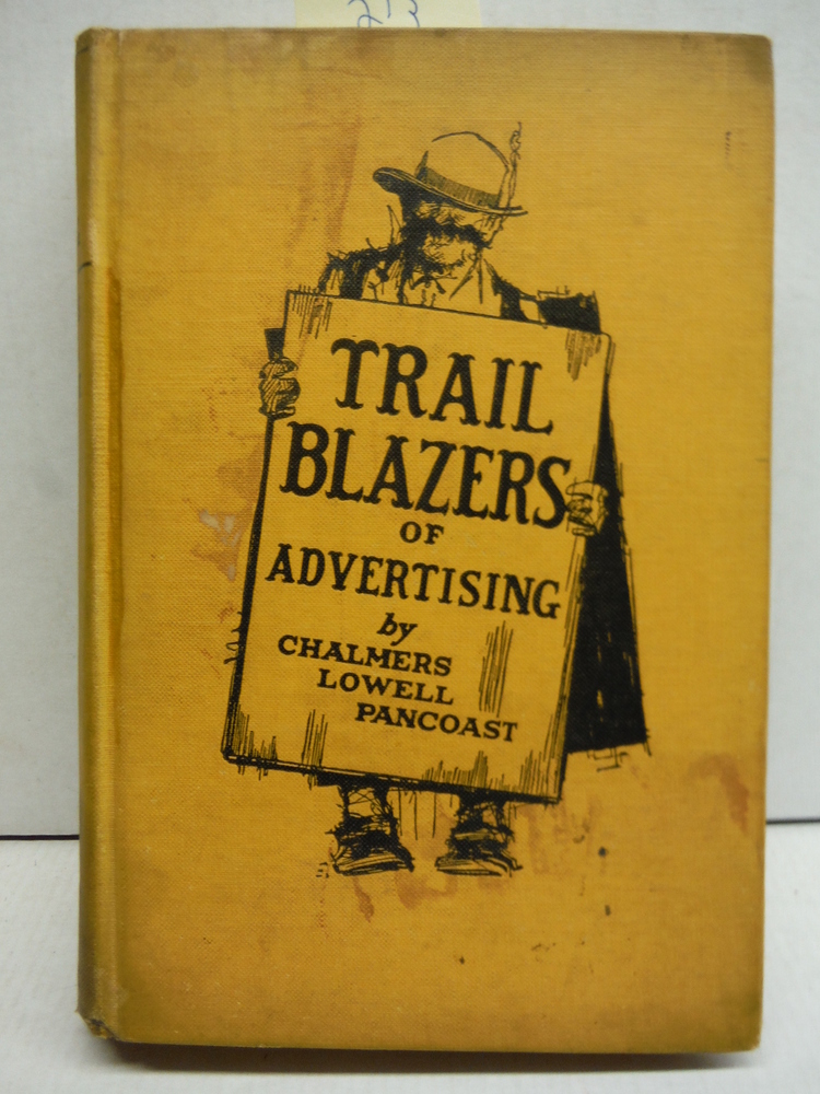 Trail Blazers of Advertising AAuthor's Autograph Edition)