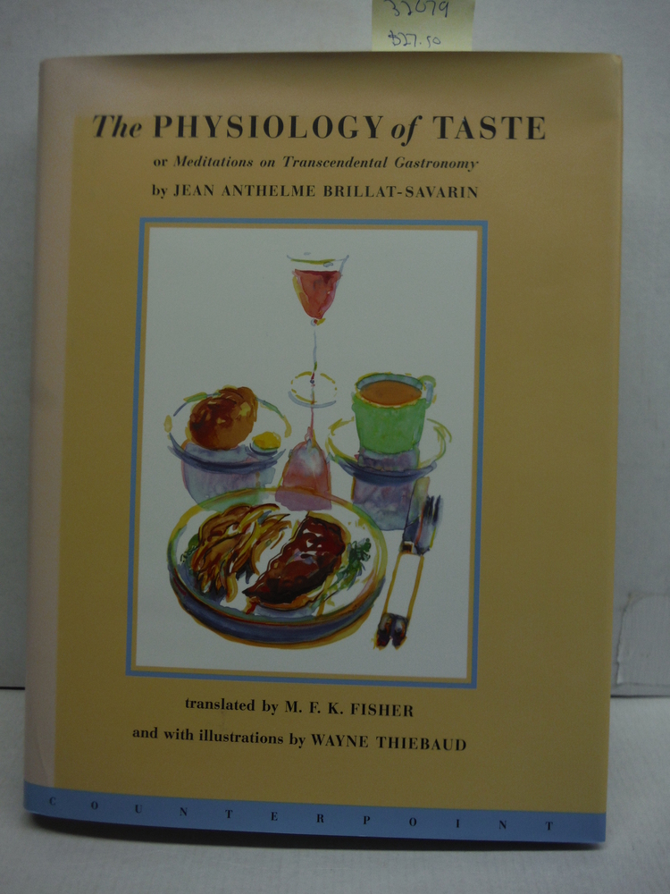 Image 0 of The Physiology of Taste: Or Meditations on Transcendental Gastronomy