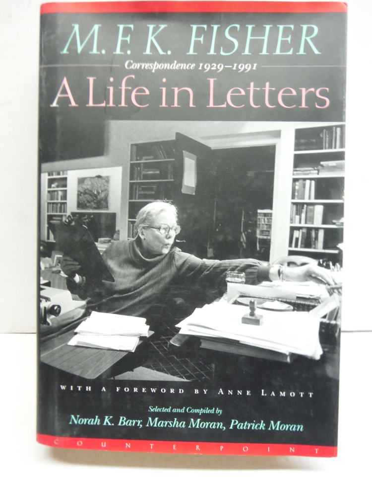 M.F.K. Fisher: A Life in Letters : Correspondence 1929-1991