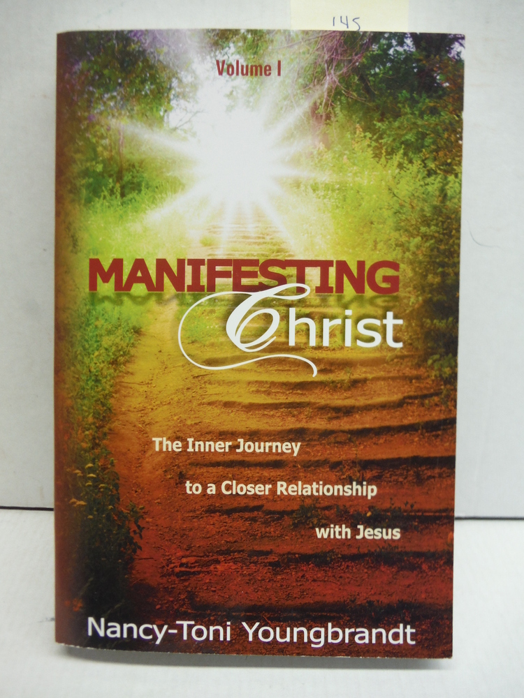 Manifesting Christ The Inner Journey to a Closer Relationship with Jesus