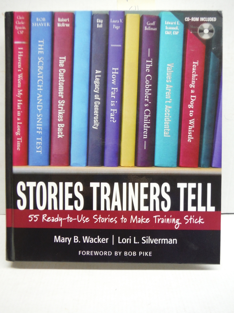 Stories Trainers Tell: 55 Ready-to-Use Stories to Make Training Stick (with CD-R