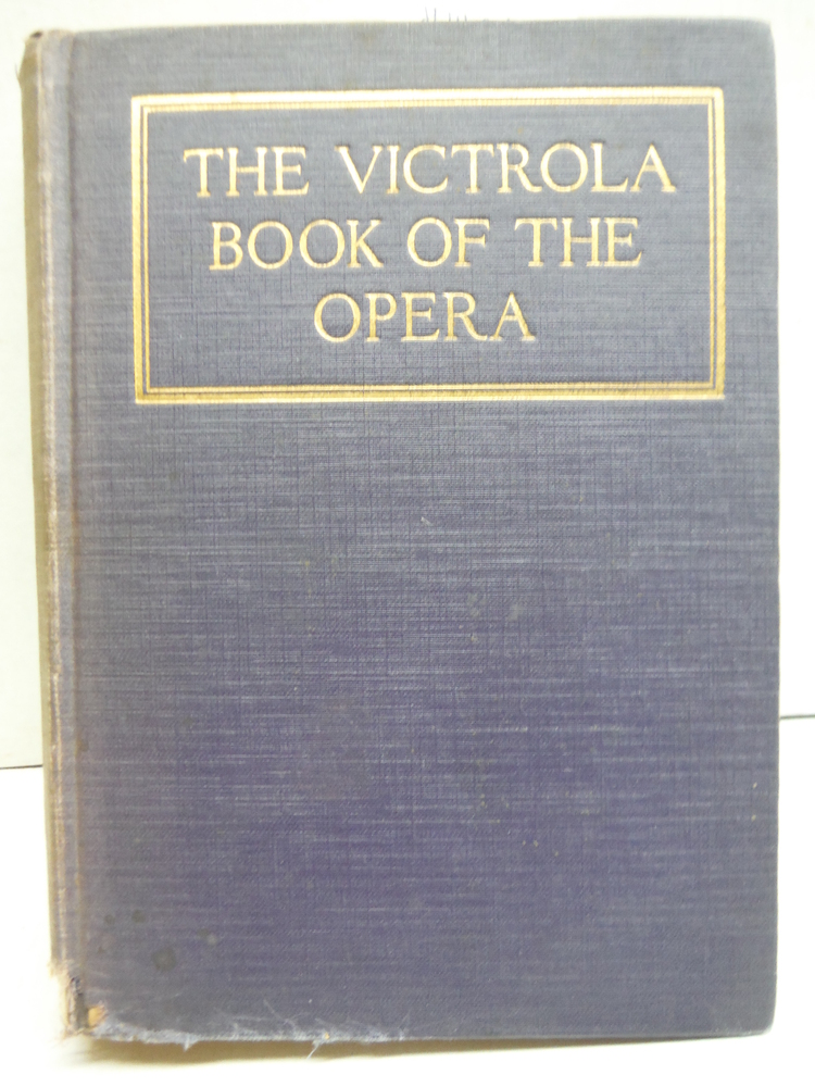 Image 0 of The Victrola Book of the Opera - Fifth Edition 1919