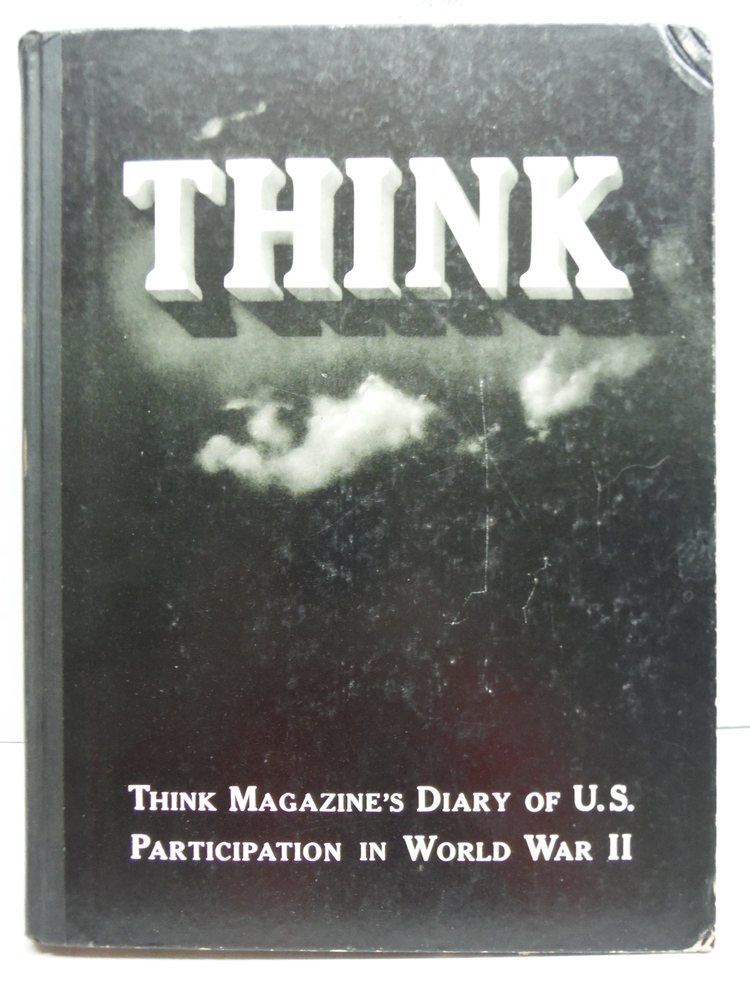 Image 0 of THINK: Think Magazine's Diary of U.S. Participation in World War II