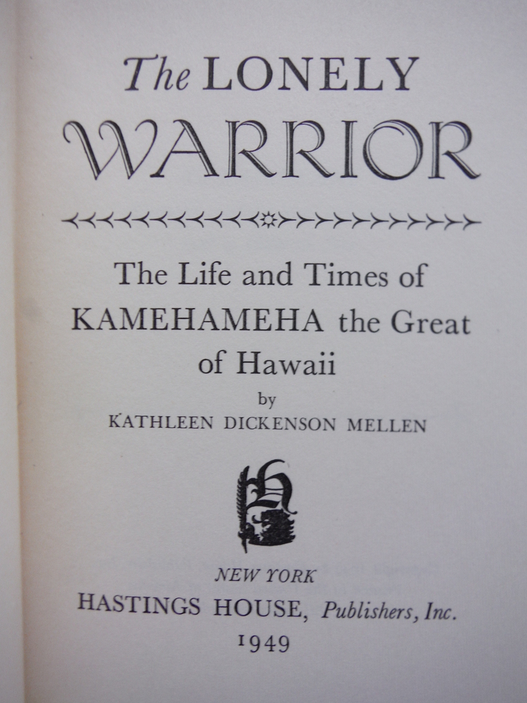 Image 1 of The Lonely Warrior: The Life and Times of Kamehameha the Great of Hawaii