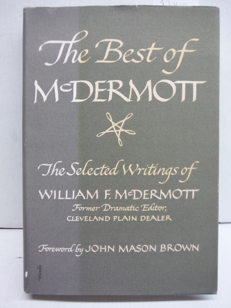 The Best of McDermott: The Selected Writings of William F. McDermott. Foreword b