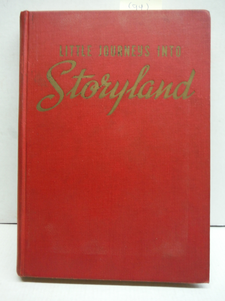 Little  Journeys into Storyland;: Stories that will live and lift,
