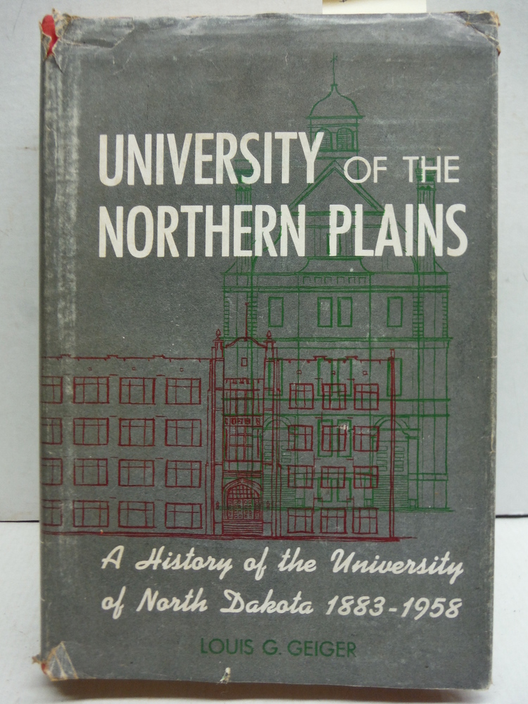 University of the Northern Plains: A history of the University of North Dakota, 
