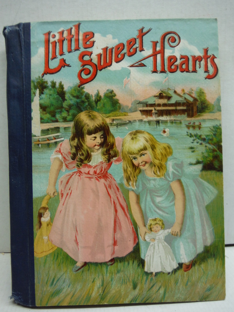 Little Sweethearts: Pictures, Stories and Rhymes for Little Folks