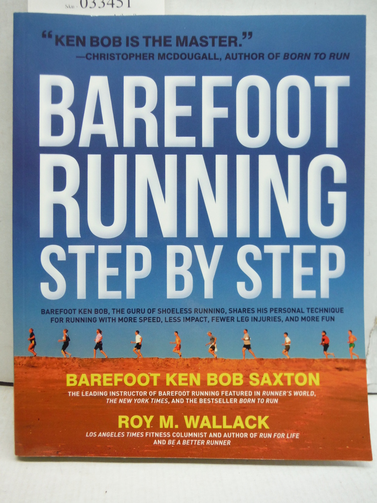 Barefoot Running Step by Step: Barefoot Ken Bob, the Guru of Shoeless Running, S