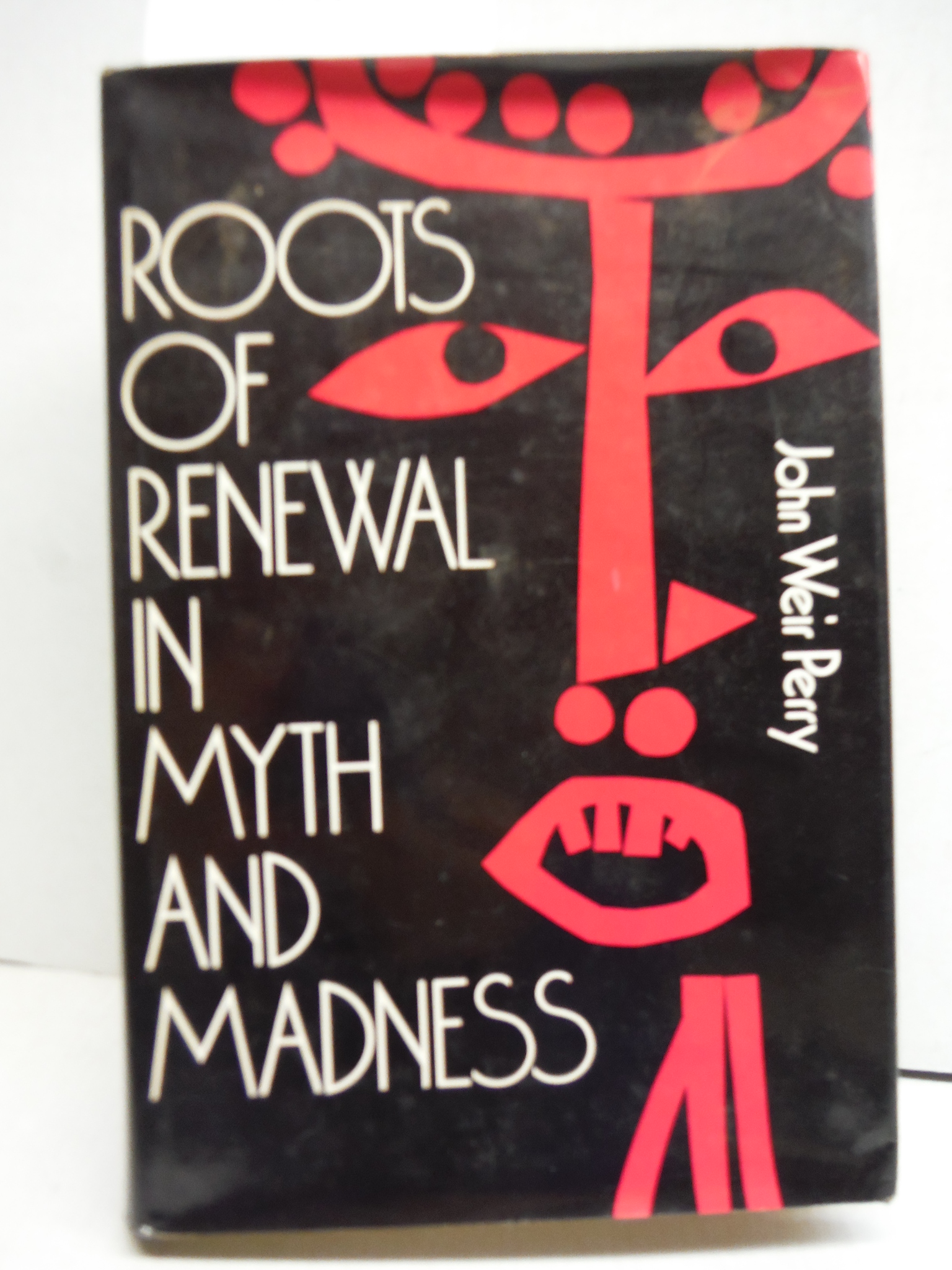 Roots of Renewal in Myth and Madness (The Jossey-Bass behavioral science series)