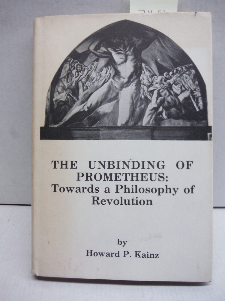 The Unbinding of Prometheus: Towards a philosophy of revolution