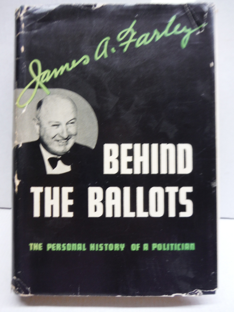 Behind the Ballots: The Personal History of a Politician