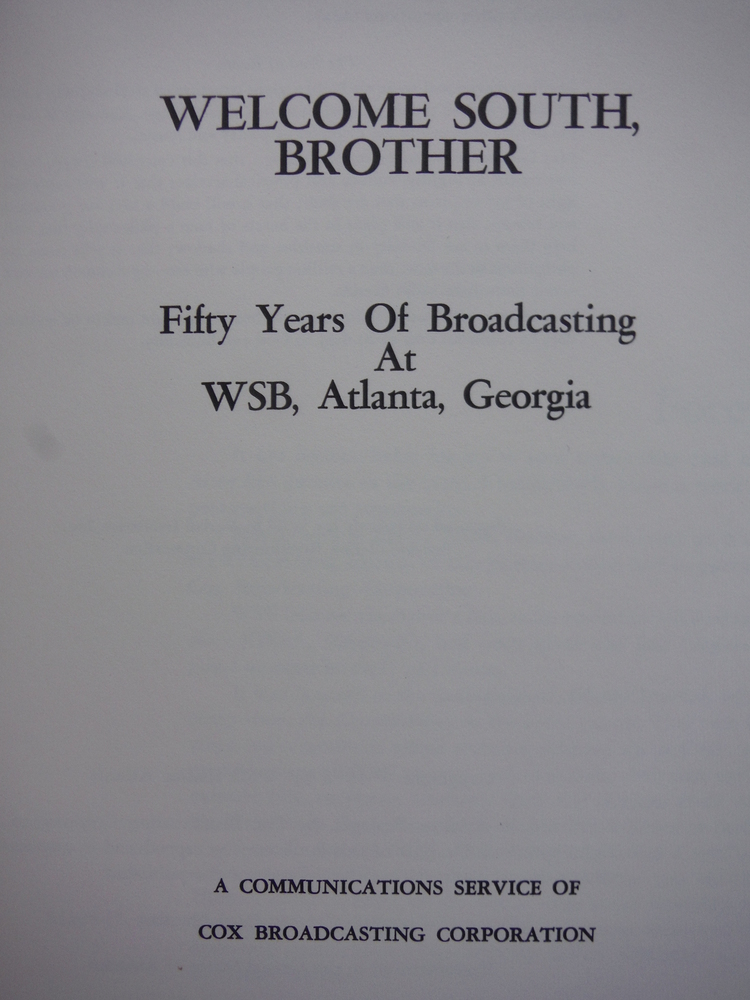 Image 2 of Welcome South, Brother: Fifty Years of Broadcasting At WSB, Atlanta, Georgia