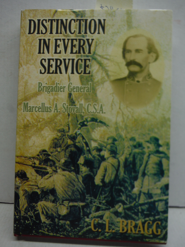 Distinction in Every Service: Brigadier General Marcellus A. Stovall, C.S.A.
