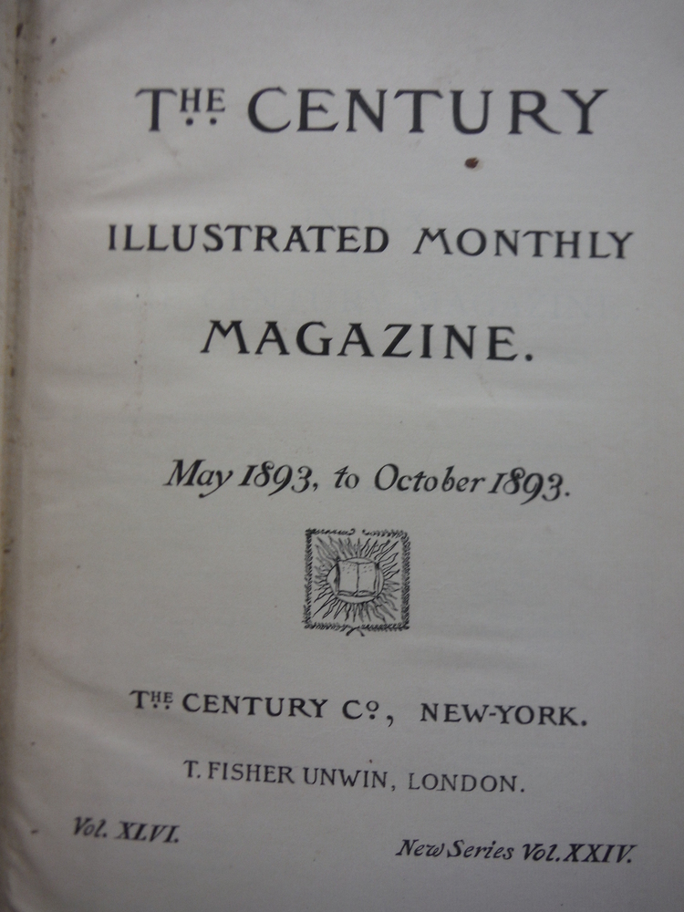 Image 1 of The Century Illustrated Monthly Magazine May 1893 to October 1893 (Vol. XLVI