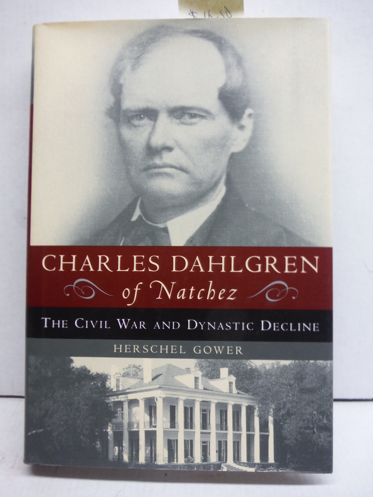 Image 0 of Charles Dahlgren of Natchez: The Civil War and Dynastic Decline