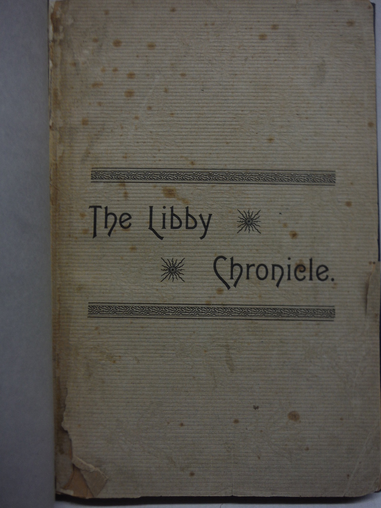 Image 1 of The Libby Chronicle: Devoted to Facts and Fun. A True Copy of the Libby Chronicl