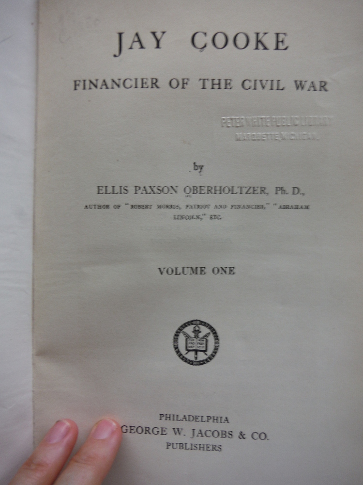 Image 1 of Jay Cooke: Financier of the Civil War (2 Volume Set)