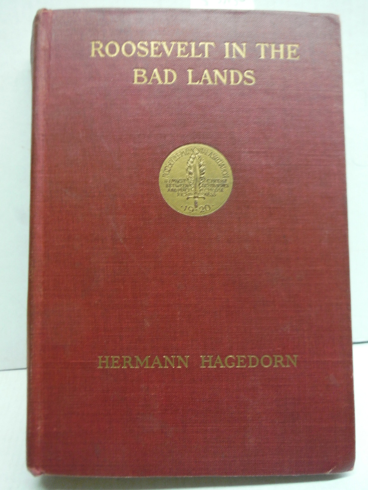 1921 Vtg Biography Theodore Teddy Roosevelt in Bad Lands Rough Riders Hagedorn