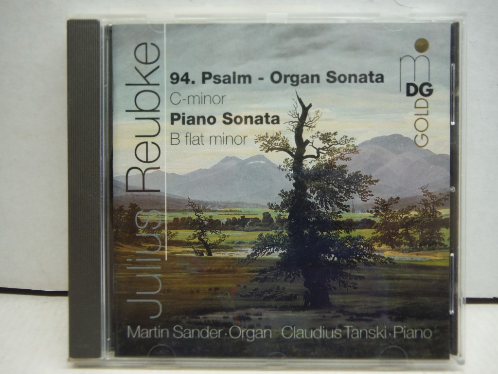 Reubke: 94th Psalm Organ Sonata C minor / Piano Sonata B minor